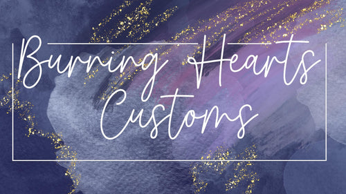 Burning Hearts Customs 